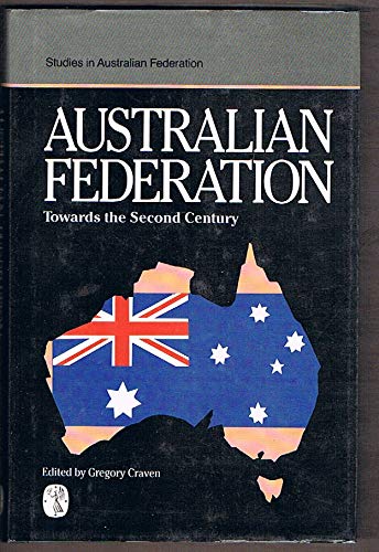 Australian Federation: Towards the Second Century