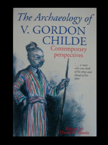 The Archaeology Of V Gordon Childe