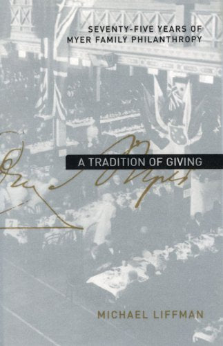 A Tradition of Giving: Seventy-five Years of Myer Family Philanthropy