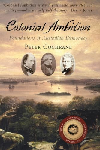 Colonial Ambition: Foundations of Australian Democracy