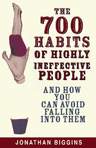 700 Habits Of Highly Ineffective People