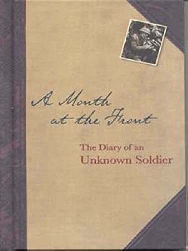 A Month At The Front: The Diary of an Unknown Soldier