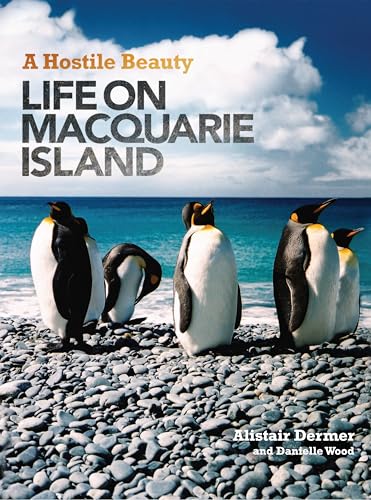 A Hostile Beauty: Life on Macquarie Island