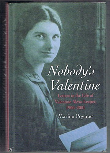 Nobody's Valentine: letters in the life of Valentine Alexa Leeper, 1900-2001