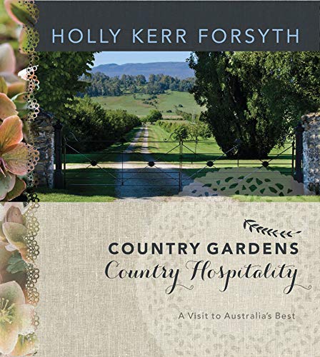 Country Gardens, Country Hospitality: A Visit to Australia's Best