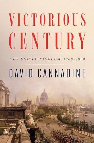 Victorious Century: The United Kingdom, 1800-1906