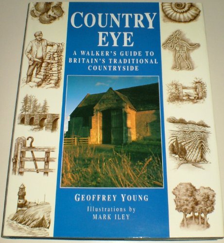 Country Eye: A Walker's Guide to Britain's Traditional Countryside