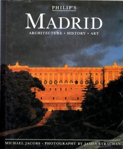 Madrid: Architecture, History, Art