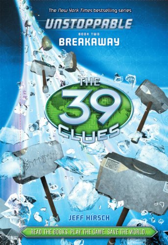 The 39 Clues: Unstoppable Book 2: Breakaway - Library Edition: Volume