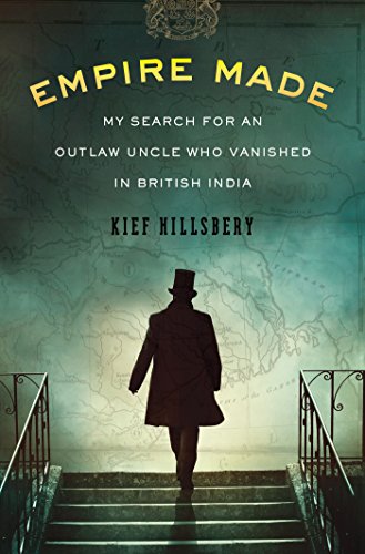 Empire Made: My Search for an Outlaw Uncle Who Vanished in British