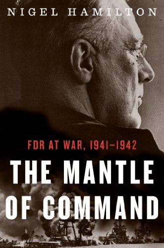 The Mantle of Command, 1: FDR at War, 1941-1942
