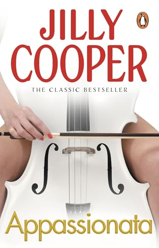 Appassionata: A masterpiece of sex and drama from the Sunday Times bestseller Jilly Cooper