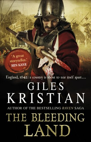 The Bleeding Land: (Civil War: 1): a powerful, engaging and tumultuous novel confronting one of England's bloodiest periods of history