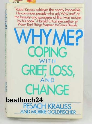 Why Me?: Coping with Grief, Loss and Change