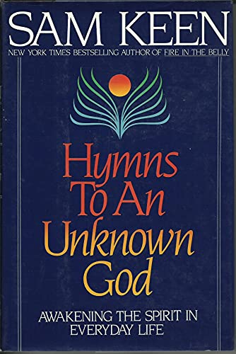 Hymns to an Unknown God: Awakening the Spirit in Everyday Life