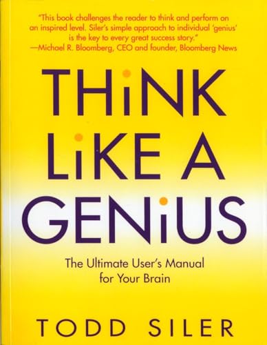 Think Like a Genius: The Ultimate User's Manual for Your Brain