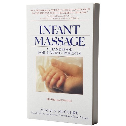 Infant Massage: A Handbook for Loving Parents