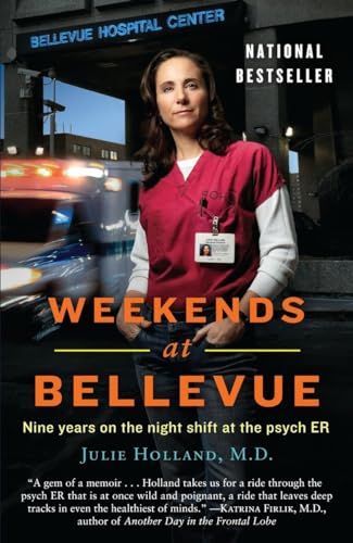 Weekends at Bellevue: Nine Years on the Night Shift at the Psych ER