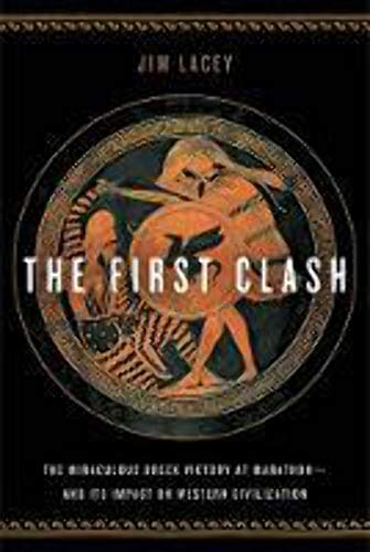 The First Clash: The Miraculous Greek Victory at Marathon and Its Impact on Western Civilization