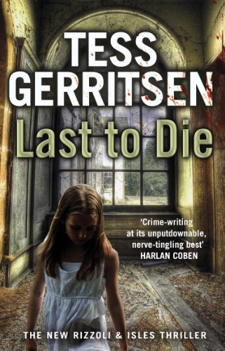 Last to Die: (Rizzoli & Isles series 10)