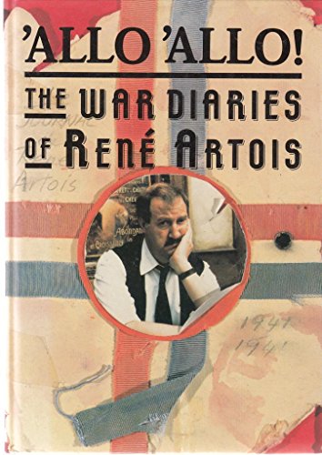 "'Allo 'Allo": The War Diaries of Rene Artois: v.1