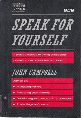 Speak for Yourself: A Practical Guide to Speaking with Confidence