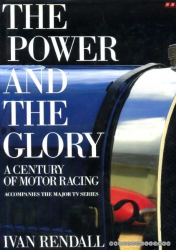 The Power and the Glory: Century of Motor Racing