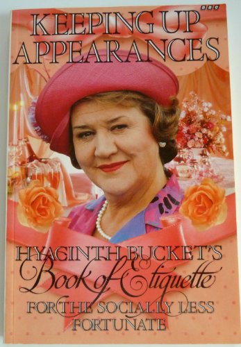 "Keeping Up Appearances": Hyacinth Bucket's Book of Etiquette