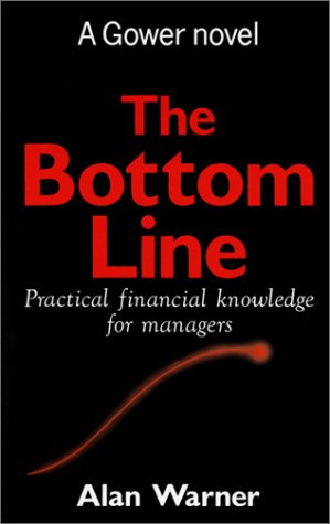 The Bottom Line: Practical Financial Management in Business