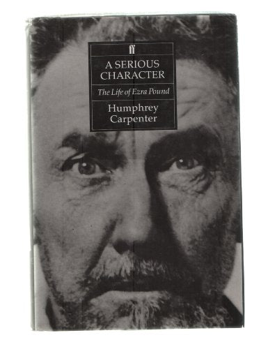 A Serious Character: Ezra Pound