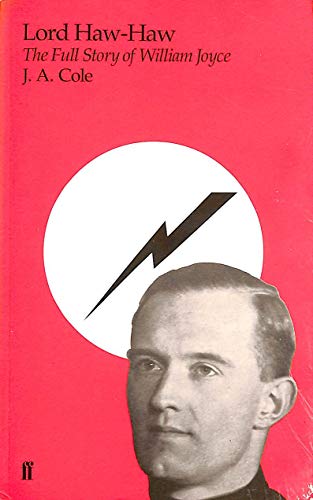 Lord Haw-Haw: Full Story of William Joyce