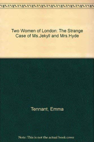 Two Women of London: The Strange Case of Ms.Jekyll and Mrs.Hyde