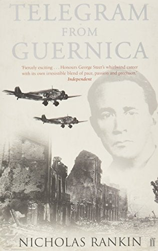 Telegram from Guernica: The Extraordinary Life of George Steer, War Correspondent