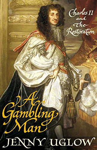 A Gambling Man: Charles II and the Restoration