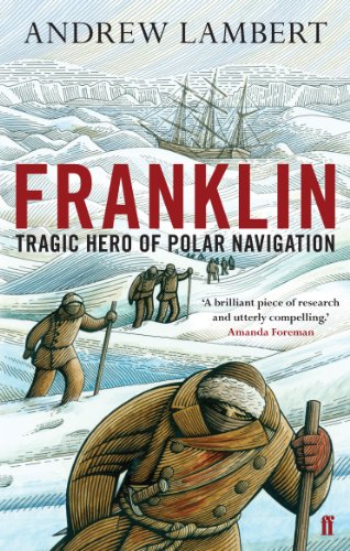 Franklin: Tragic Hero of Polar Navigation