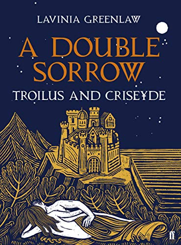 A Double Sorrow: Troilus and Criseyde