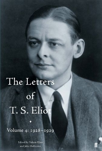 The Letters of T. S. Eliot Volume 4: 1928-1929