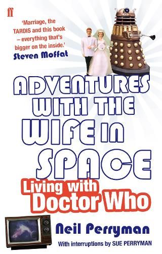 Adventures With the Wife in Space: Living With Doctor Who