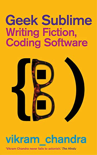 Geek Sublime: Writing Fiction, Coding Software