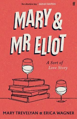 Mary and Mr Eliot: A Sort of Love Story