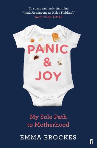 Panic & Joy: My Solo Path to Motherhood