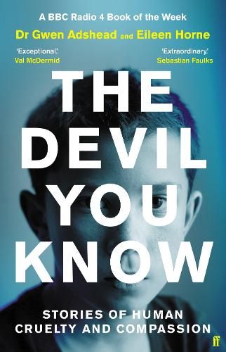 The Devil You Know: Stories of Human Cruelty and Compassion (The Sunday Times Bestseller)