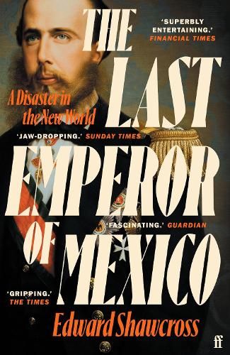 The Last Emperor of Mexico: A Disaster in the New World