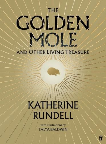 The Golden Mole: and Other Living Treasure: 'A rare and magical book.' Bill Bryson