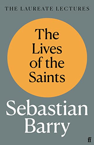 The Lives of the Saints: The Laureate Lectures