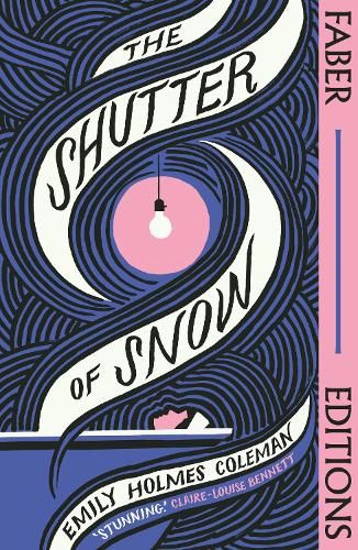The Shutter of Snow (Faber Editions): 'Extraordinary.' Lucy Ellmann