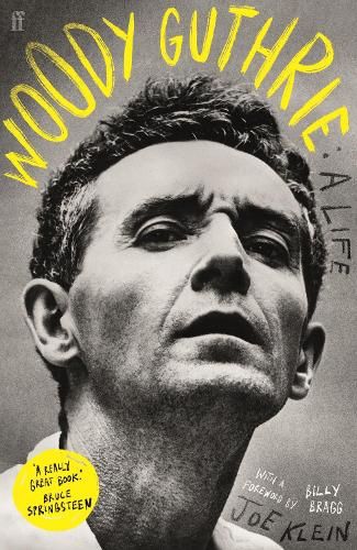 Woody Guthrie: A Life: 'A really great book.' Bruce Springsteen