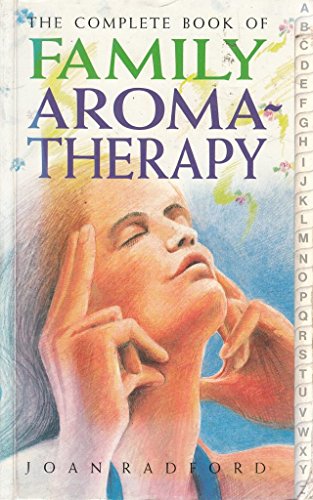 The Complete Book of Family Aromatherapy