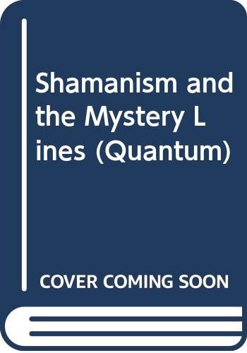 Shamanism and the Mystery Lines