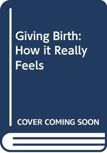 Giving Birth: How it Really Feels